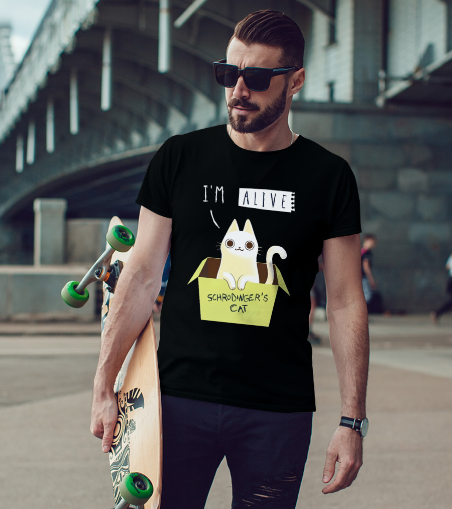 I'm Alive Schrödinger's Cat In Box Kristen Drury T-Shirt
