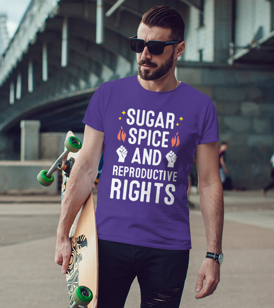 SirKatelyn Sugar Spice And Reproductive Rights Fist And Flame T-Shirt