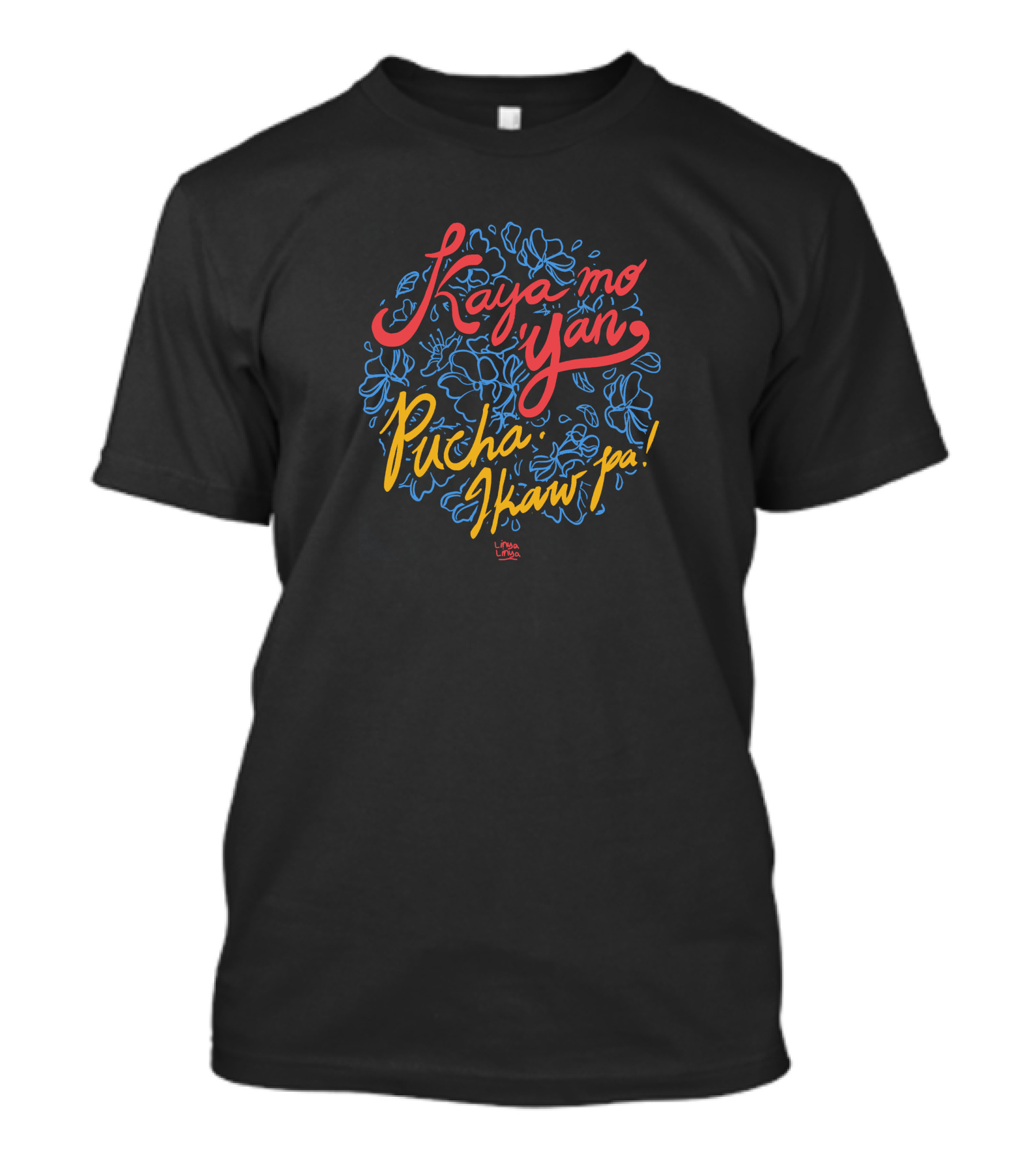 Kaya Mo Yan Pucha Ikaw Pa Linya Linya Shop Floral T-Shirt