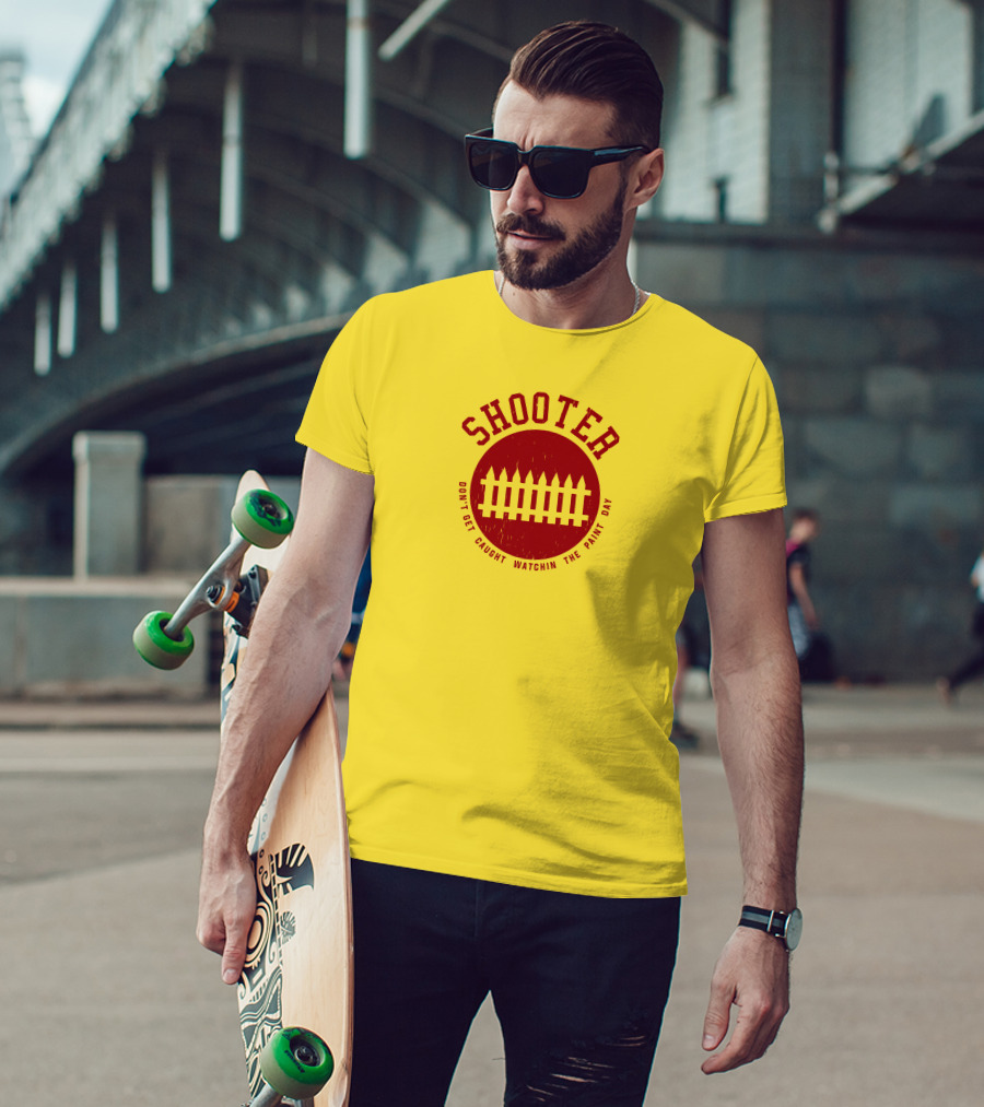 Shooter Don't Get Caught Watchin The Paint Dry T-Shirt