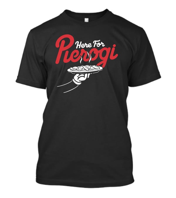 Here For The Pierogi Cleveland Clothing Co Store Plate Food T-Shirt