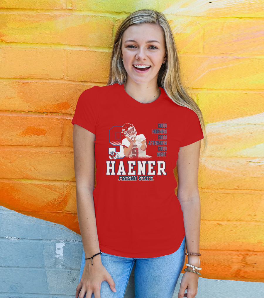Haener Fresno State Good Morning Good Afternoon Good Night T-Shirt