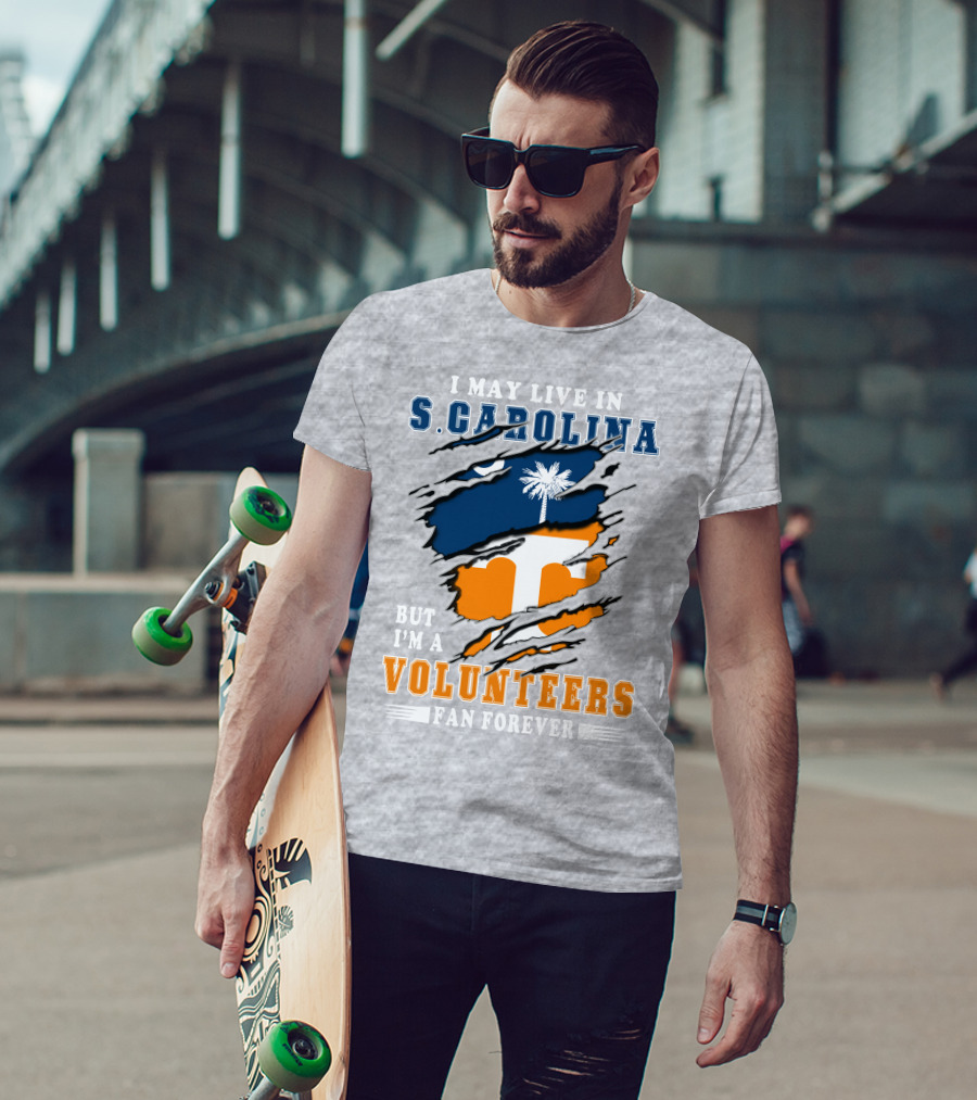 I May Live In South Carolina But I'm A Volunteers Fan Forever T-Shirt