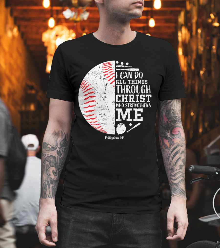 I Can Do All Things Through Christ Philippians 4:13 Baseball T-Shirt