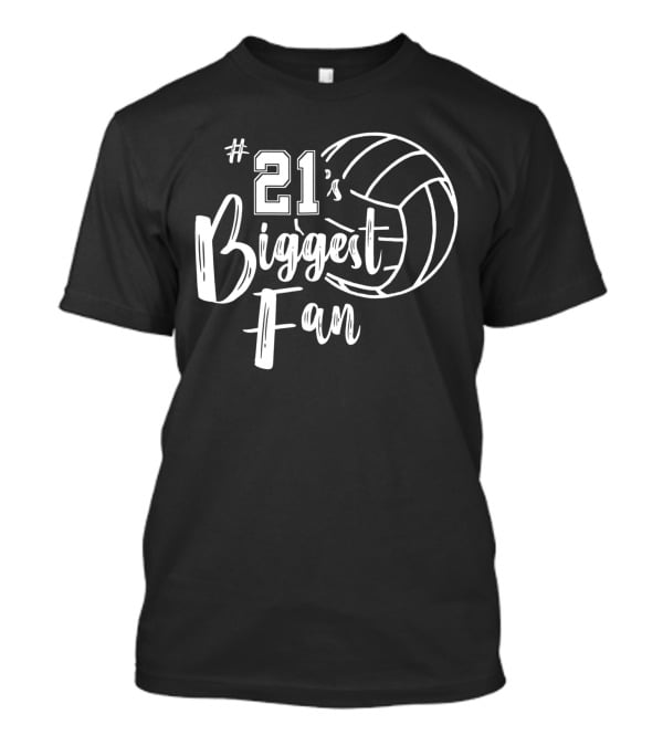 21's Biggest Fan Volleyball T-Shirt