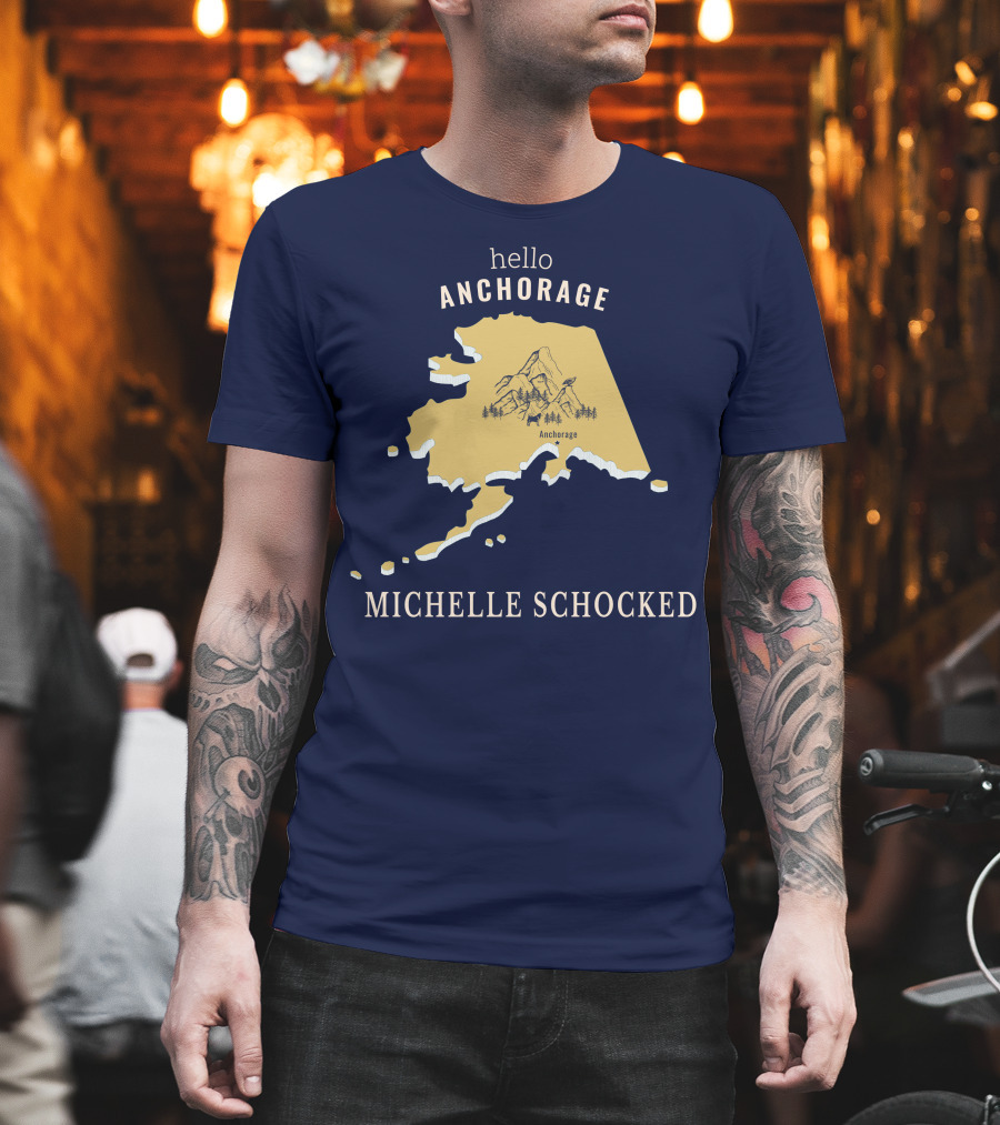 Hello Anchorage Michelle Shocked Alaska Anchorage Map With Mountain T-Shirt