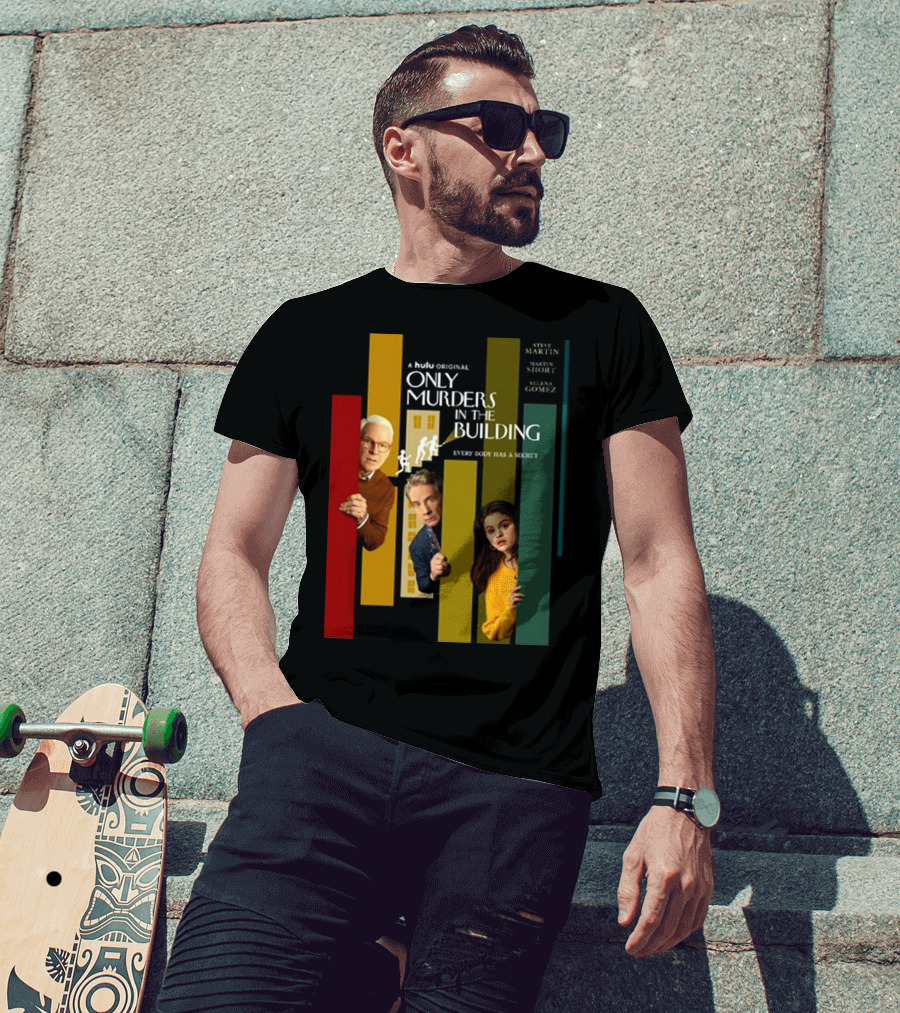 A Hulu Original Only Murders In The Building Steve Martin Martin Short Selena Gomez Everybody Has A Secret T-Shirt