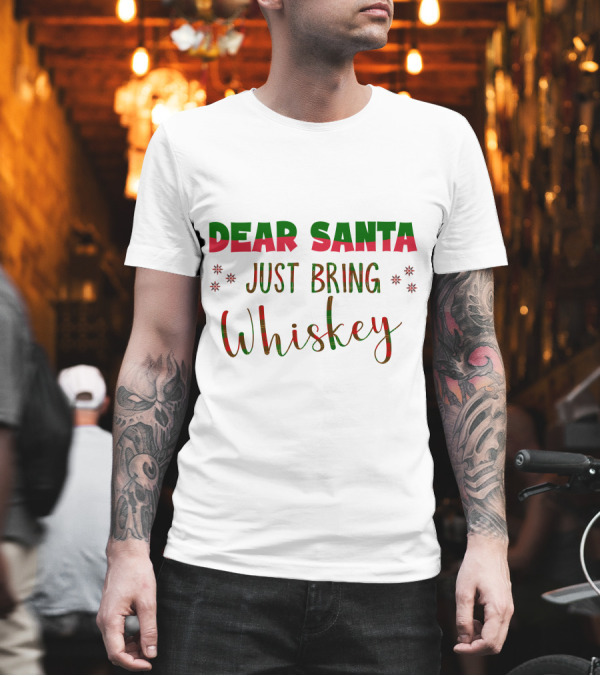 Dear Santa Just Bring Whiskey Christmas Plaid Text T-Shirt Dear Santa Just Bring Whiskey Christmas Plaid Text T-Shirt