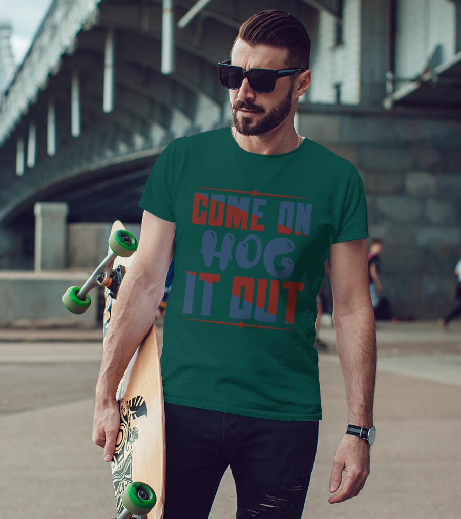 Come On Hog It Out Retro Block Lettering T-Shirt