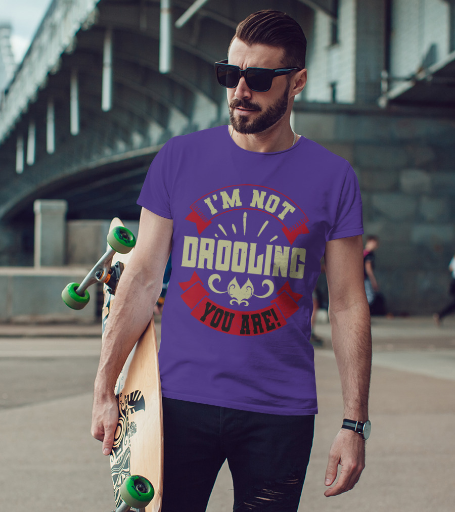 I'm Not Drooling You Are Vintage Style Banner And Fleur-De-Lis T-Shirt