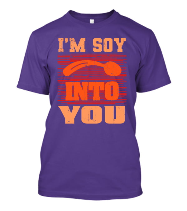 I'm Soy Into You Spoon Playful Text T-Shirt