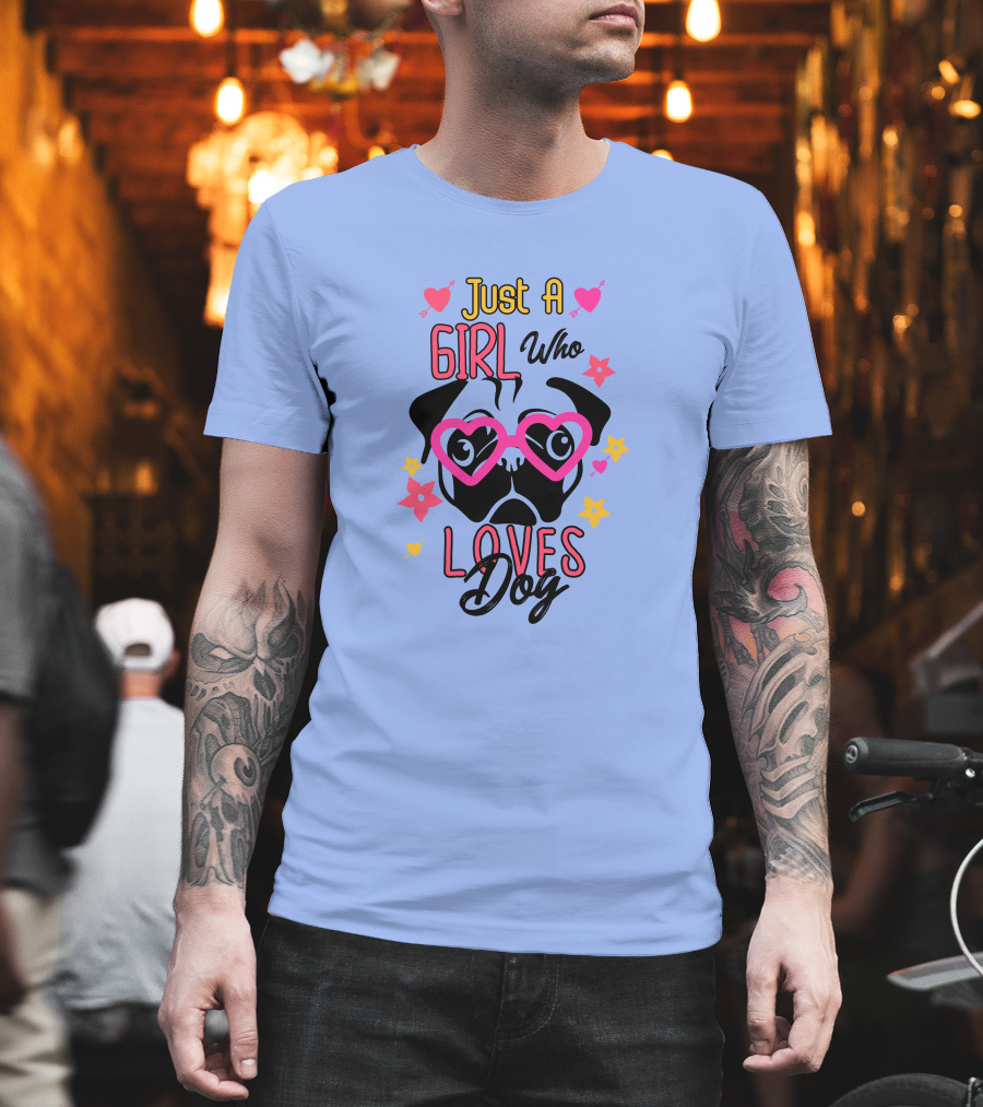 Just A Girl Who Loves Dog Heart Glasses Pug Cute Flowers T-Shirt