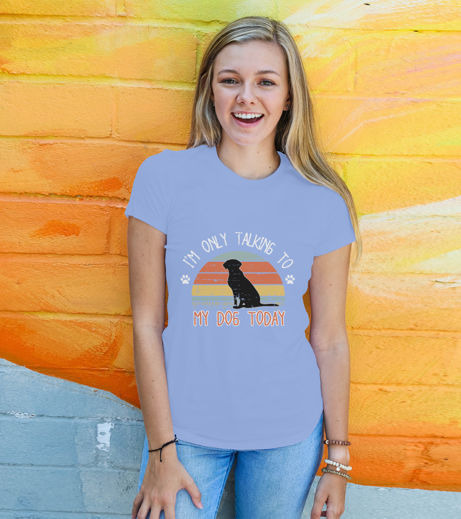 I'm Only Talking To My Dog Today Retro Silhouette With Paws T-Shirt