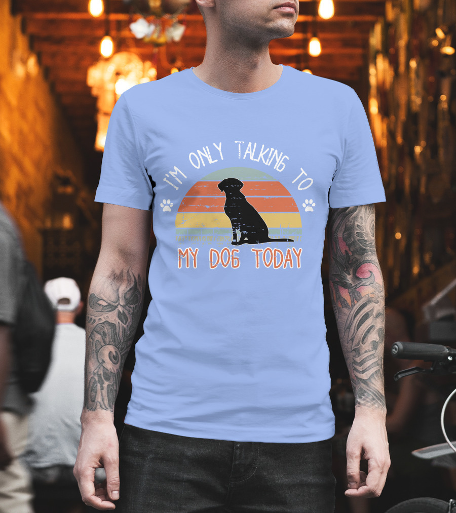 I'm Only Talking To My Dog Today Retro Silhouette With Paws T-Shirt