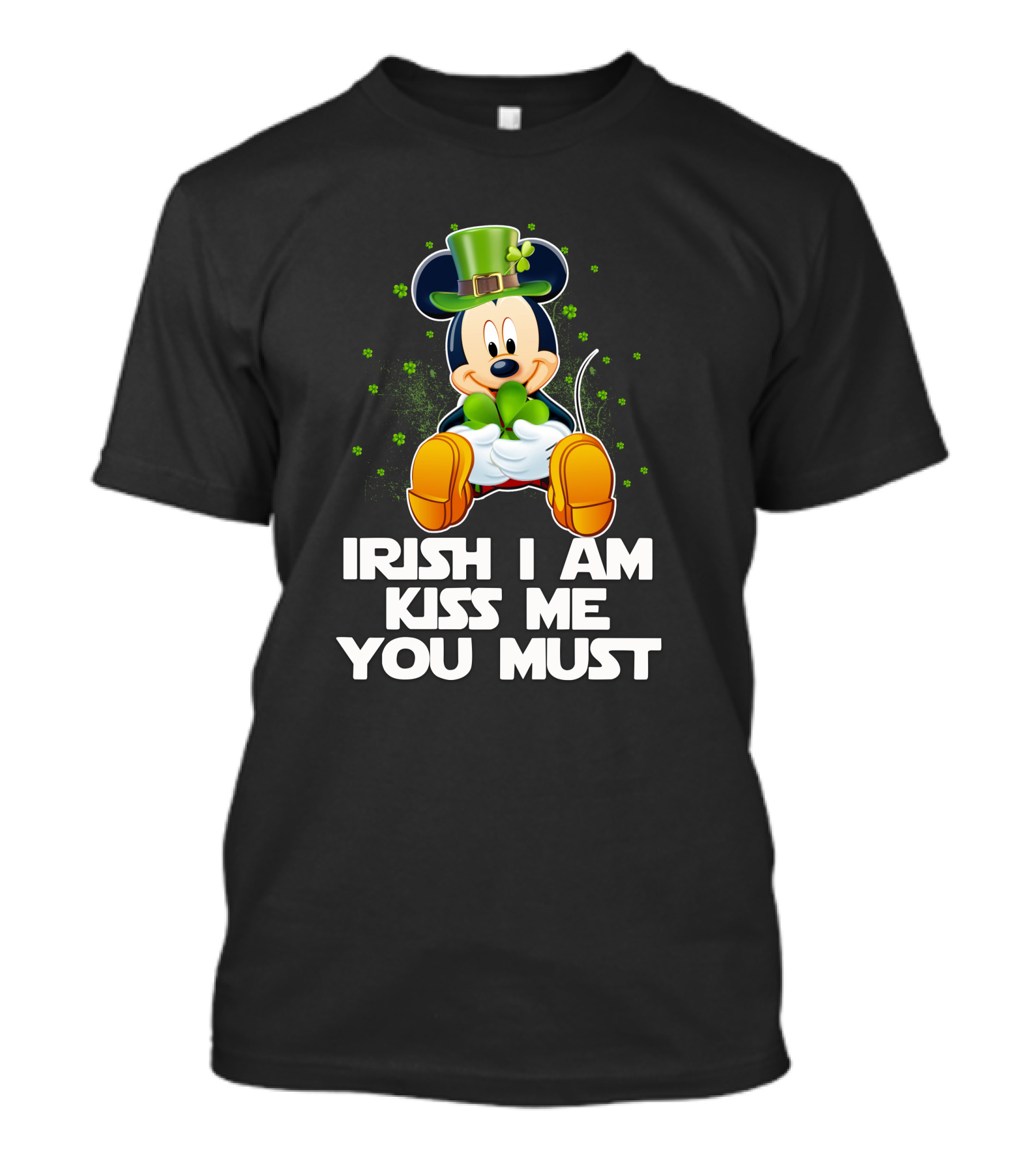 Mickey Irish I Am Kiss Me You Must T-Shirt
