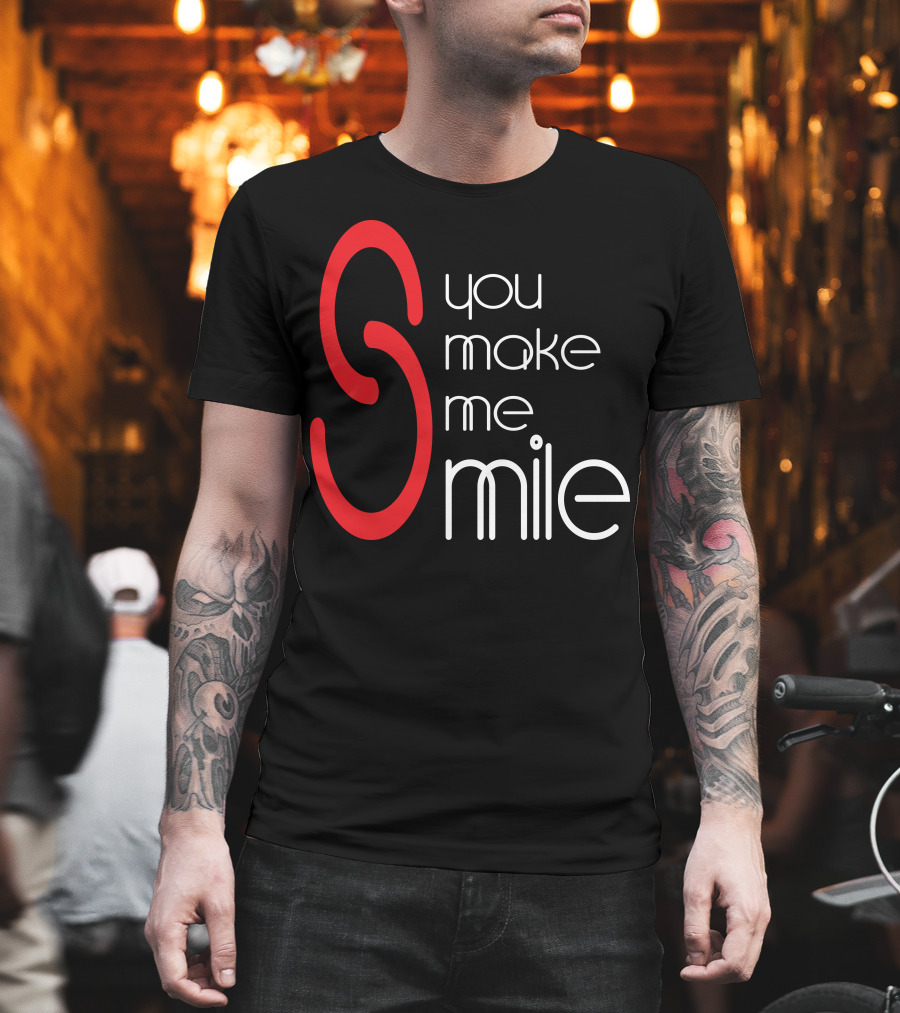 You Make Me Smile S Red T-Shirt