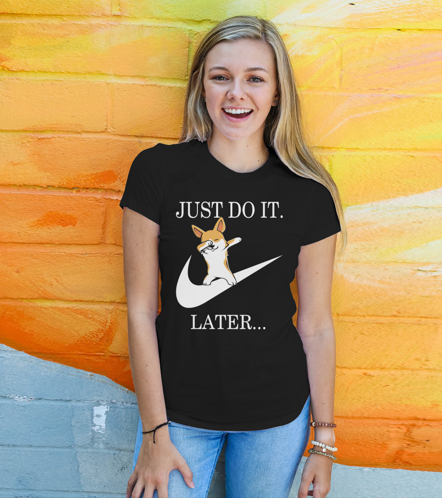 Just Do It Later Dabbing Corgi T-Shirt