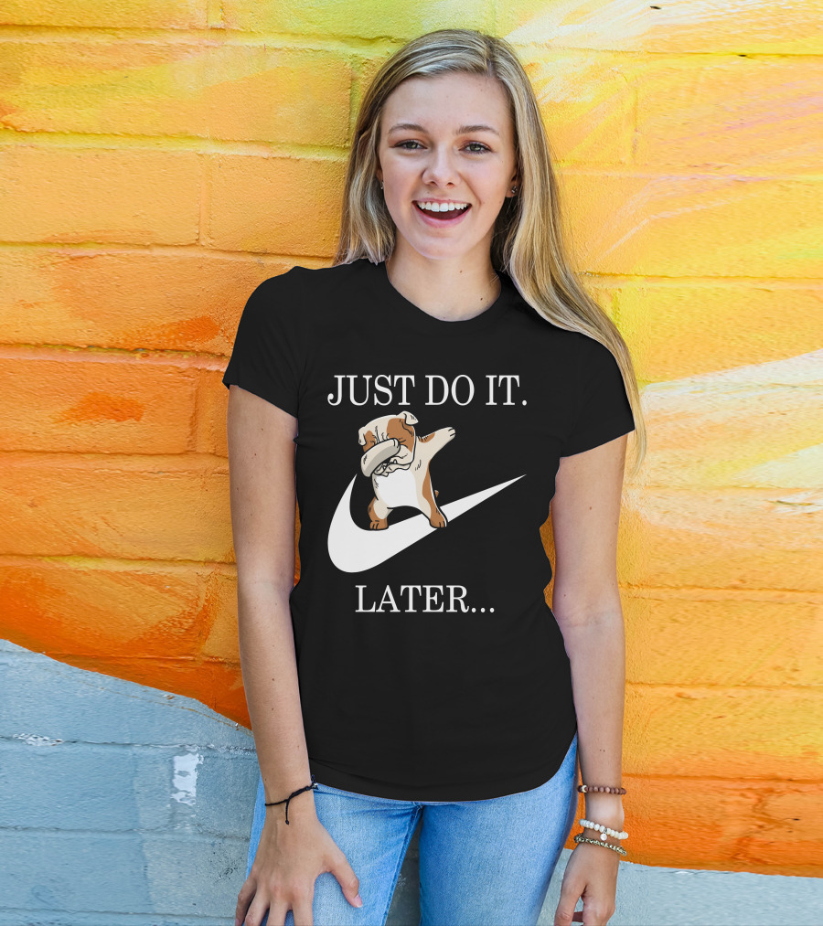 Just Do It Later Dabbing English Bulldog T-Shirt