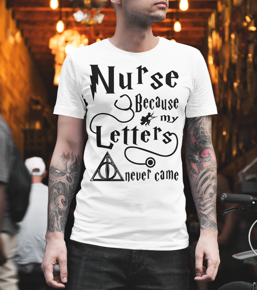 Nurse Because My Letters Never Came Wizard Symbol Wand And Triangle T-Shirt