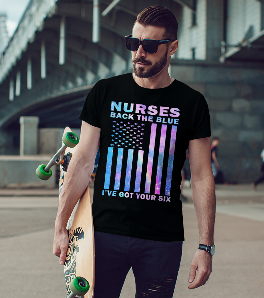 Nurses Back The Blue I've Got Your Six Galaxy Flag T-Shirt
