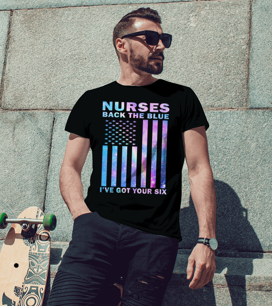 Nurses Back The Blue I've Got Your Six Galaxy Flag T-Shirt