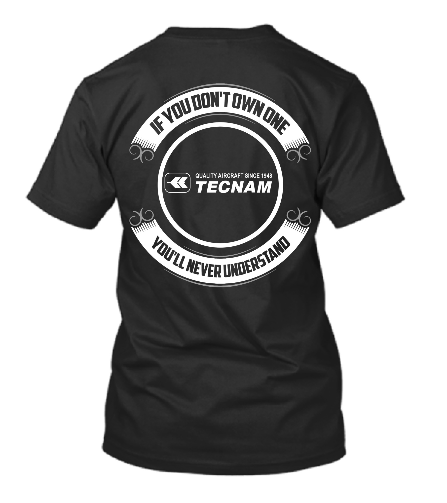 If You Don't Own One You'll Never Understand Tecnam Quality Aircraft Since 1948 T-Shirt
