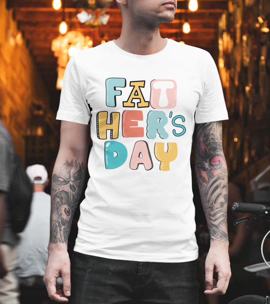Fathers Day Happy Fathers Day Colorful Lettering T-Shirt