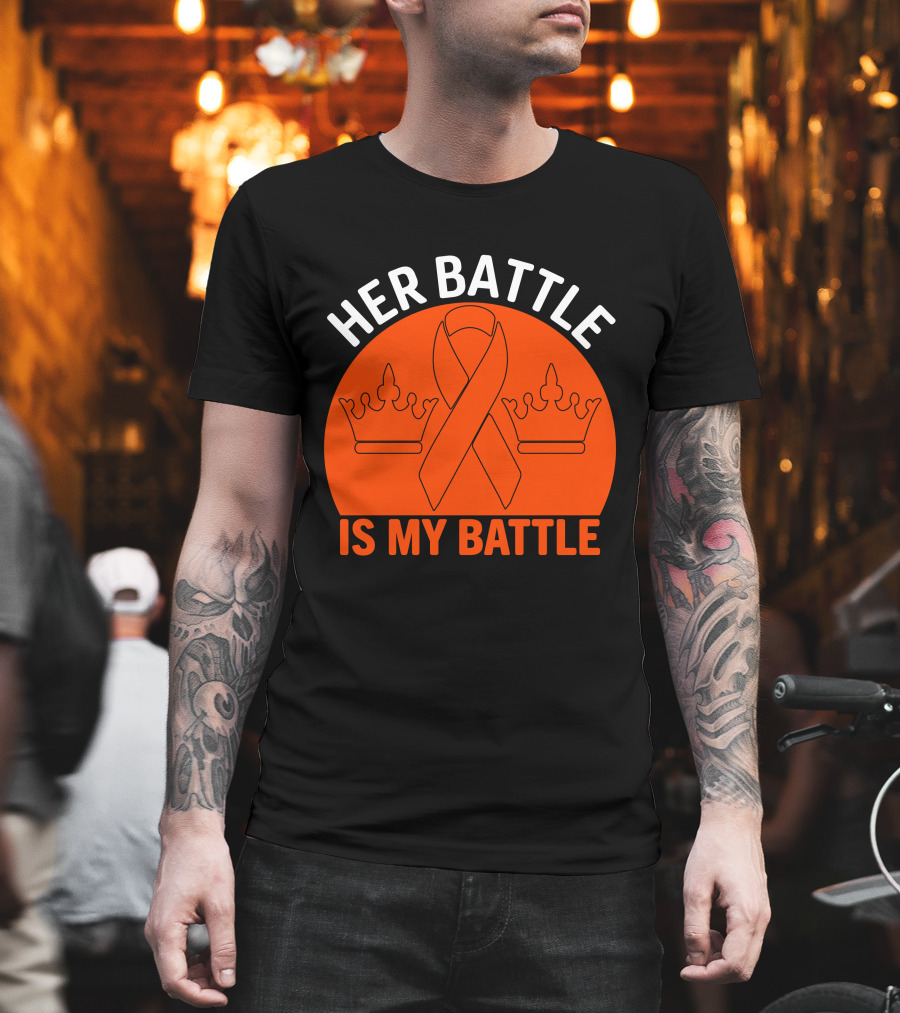 Her Battle Is My Battle Cancer Awareness Ribbon Crowns T-Shirt