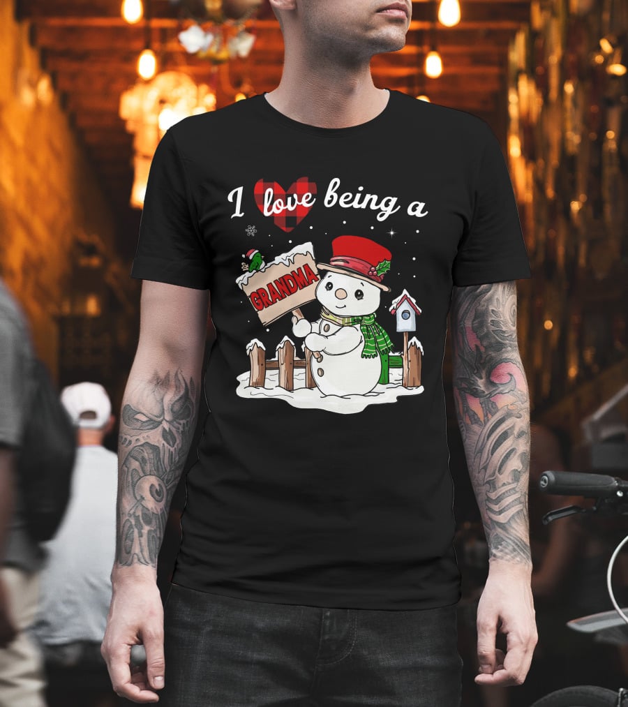 I Love Being A Grandma Christmas Snowman Festive Spirit T-Shirt