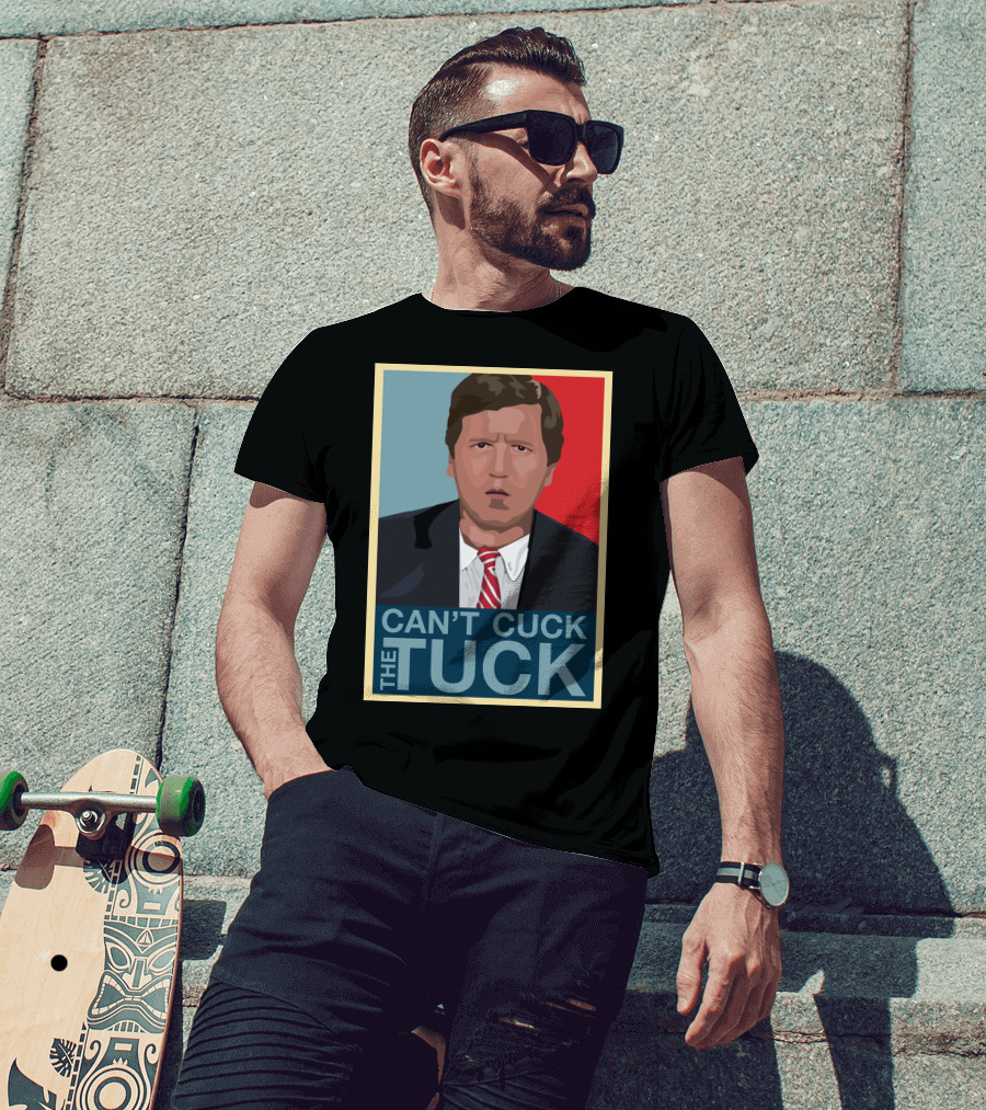 Can't Cuck The Tuck Tucker Carlson Image T-Shirt