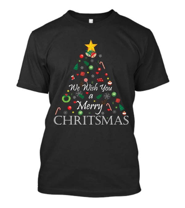 We Wish You A Merry Christmas Funny Christmas Perfect Gift T-Shirt