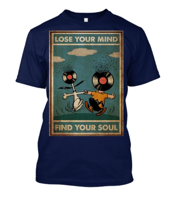 Snoopy And Charlie Brown Vinyl Record Heads Lose Your Mind Find Your Soul T-Shirt