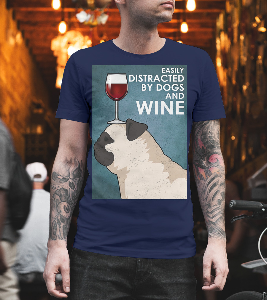 Easily Distracted By Dogs And Wine Pug With Wine Glass Balancing Act T-Shirt