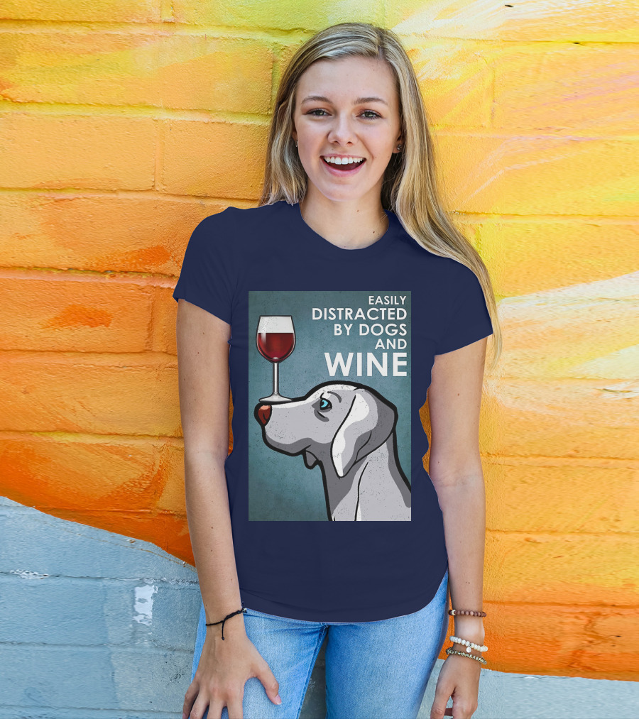 Easily Distracted By Dogs And Wine Weimaraner With Glass T-Shirt