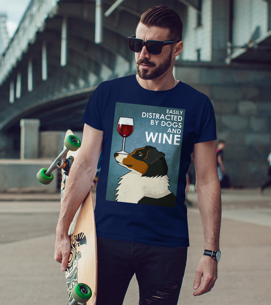 Easily Distracted By Dogs And Wine Australian Shepherd With Glass Balancing Act T-Shirt