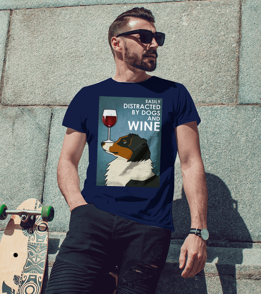 Easily Distracted By Dogs And Wine Australian Shepherd With Glass Balancing Act T-Shirt