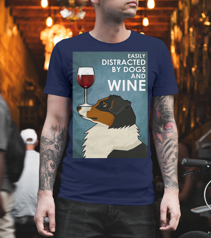 Easily Distracted by Dogs and Wine Australian Shepherd with Glass Balancing Act T-Shirt