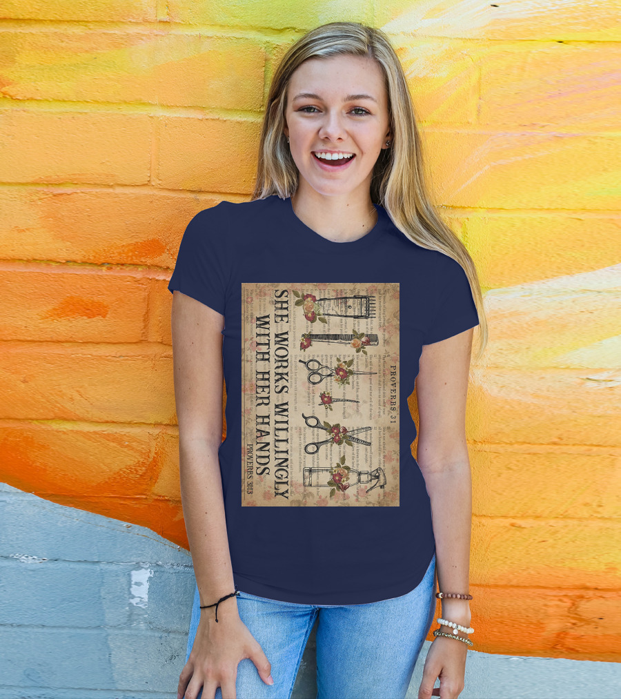 She Works Willingly With Her Hands Proverbs 31 Hair Stylist Tools And Floral Script T-Shirt