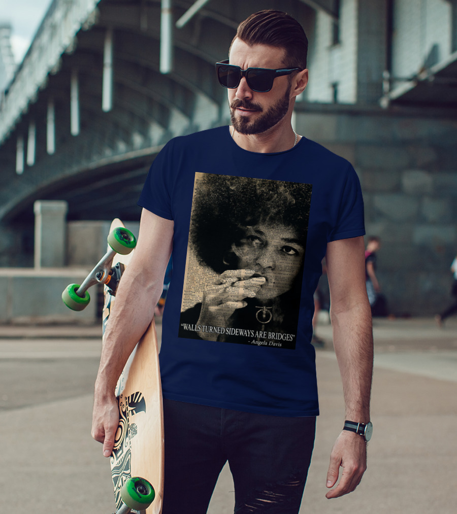 Walls Turned Sideways Are Bridges Angela Davis Portrait Text Overlay T-Shirt