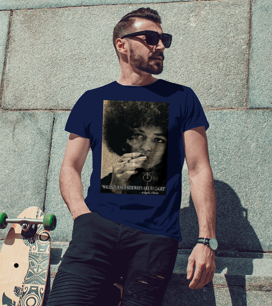 Walls Turned Sideways Are Bridges Angela Davis Portrait Text Overlay T-Shirt