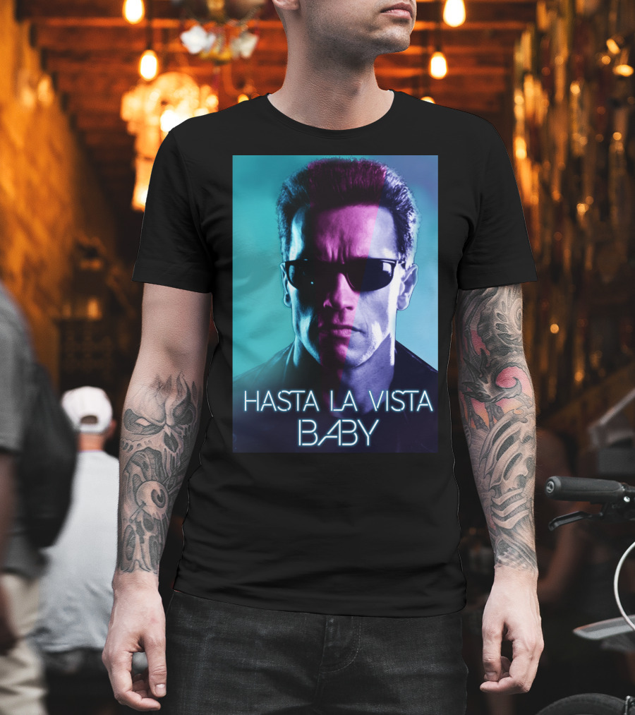 Hasta La Vista Baby Terminator Schwarzenegger Neon T-Shirt