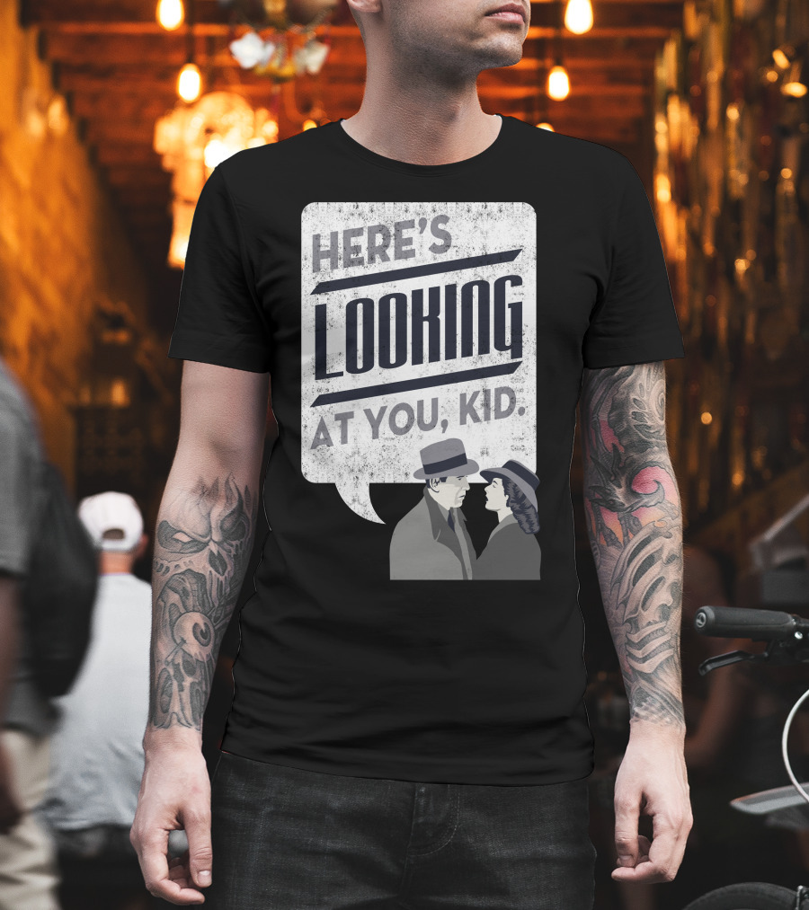 Here's Looking At You Kid Casablanca Iconic Movie Quote With Classic Film Characters T-Shirt