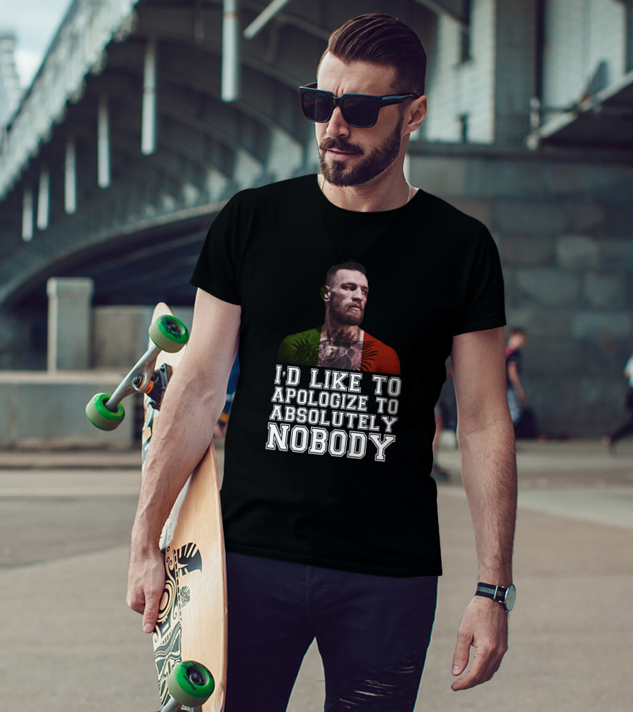 I'd Like To Apologize To Absolutely Nobody Conor McGregor Irish Flag Pride T-Shirt