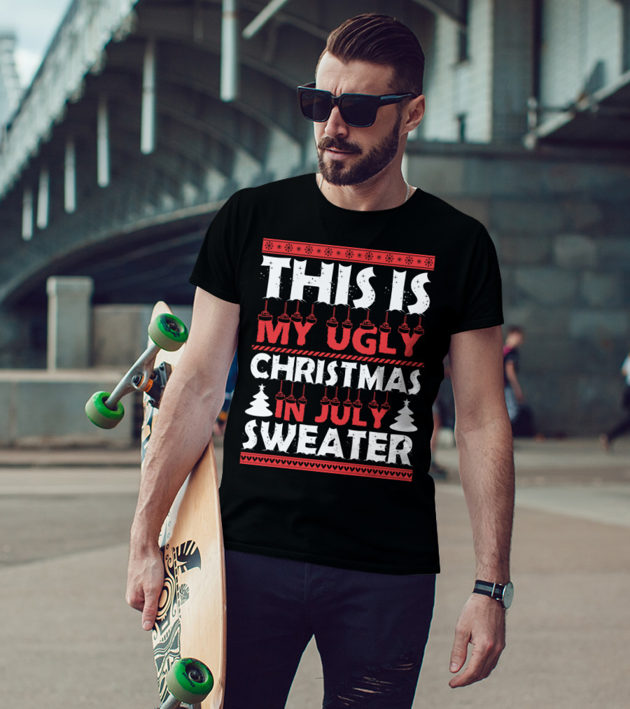 This Is My Ugly Christmas In July Sweater With Festive Winter T-Shirt