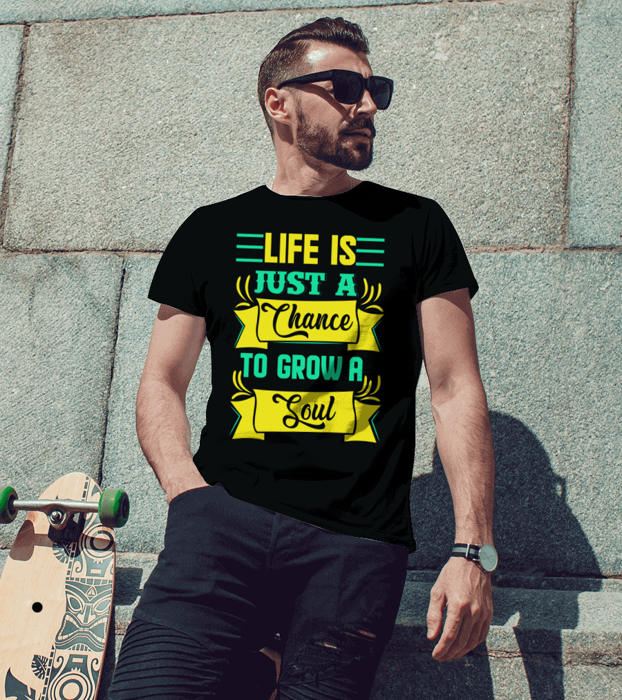 Life Is Just A Chance To Grow A Soul Retro Banner T-Shirt