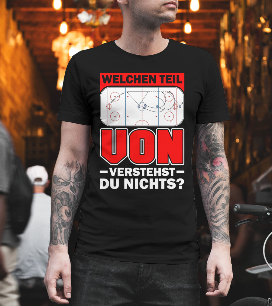 Welchen Teil Von Verstehst Du Nichts Eis Hockey Spielfeld Spieler Coach Fan Herren Bekleidung T-Shirt