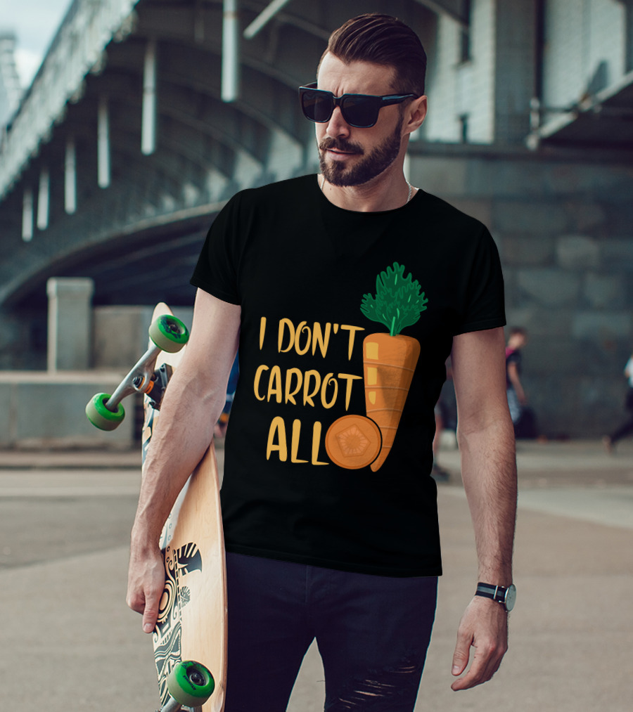 I Don't Carrot All Funny Carrot Pun T-Shirt