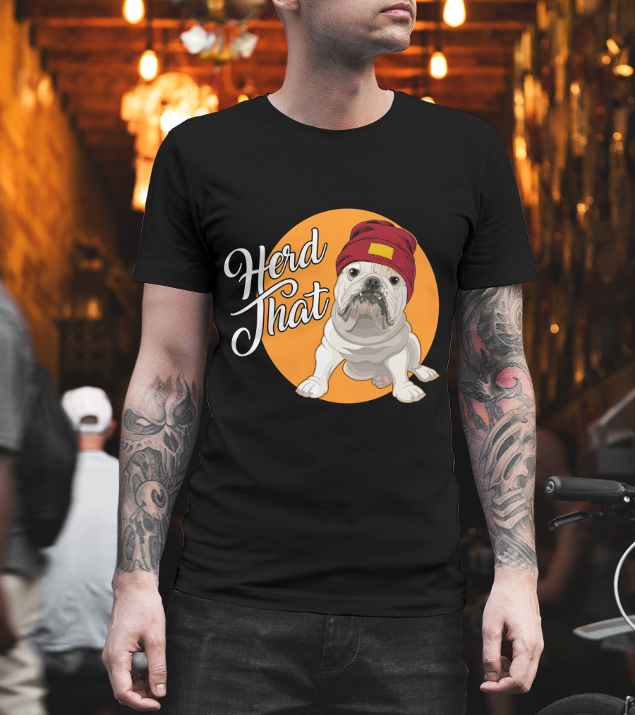 Herd That Bulldog Animal Lover Dog Beanie Hat Funny T-Shirt