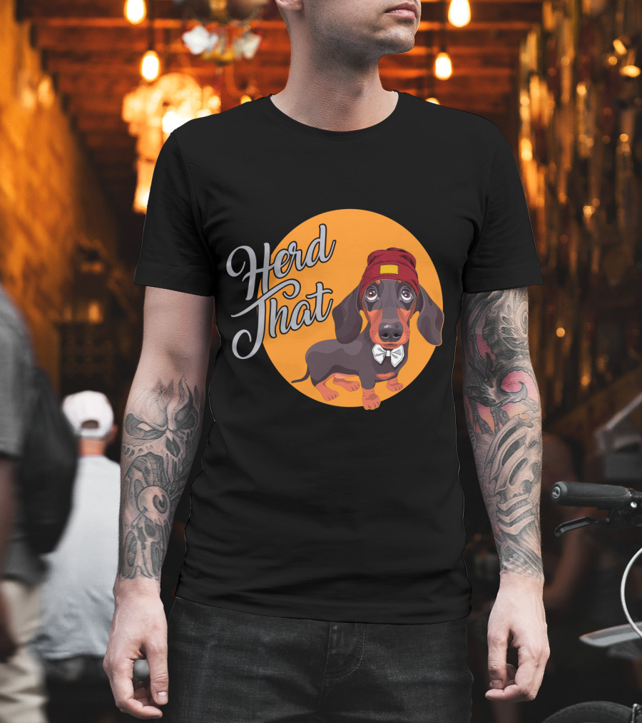 Herd That Funny Dachshund Dog Animal Lover T-Shirt