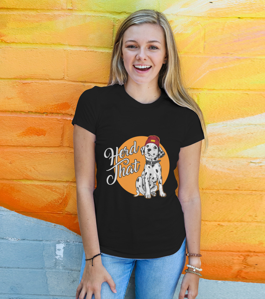 Herd That Dalmatian Dog Lover Funny Animal T-Shirt